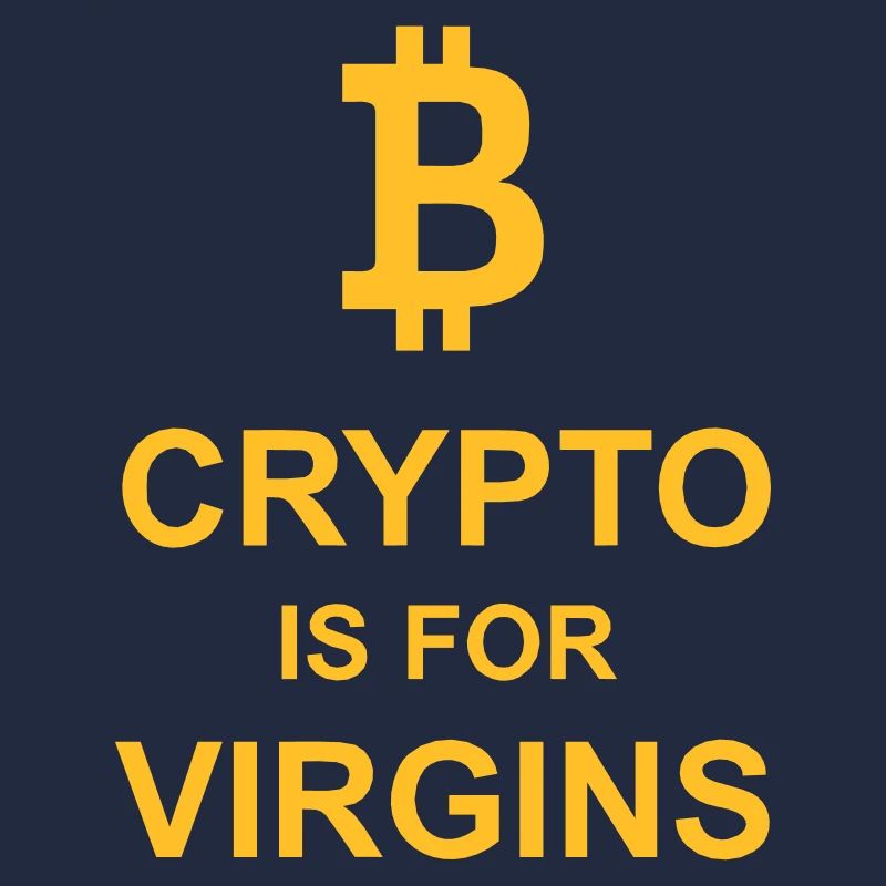 crypto is for virgins