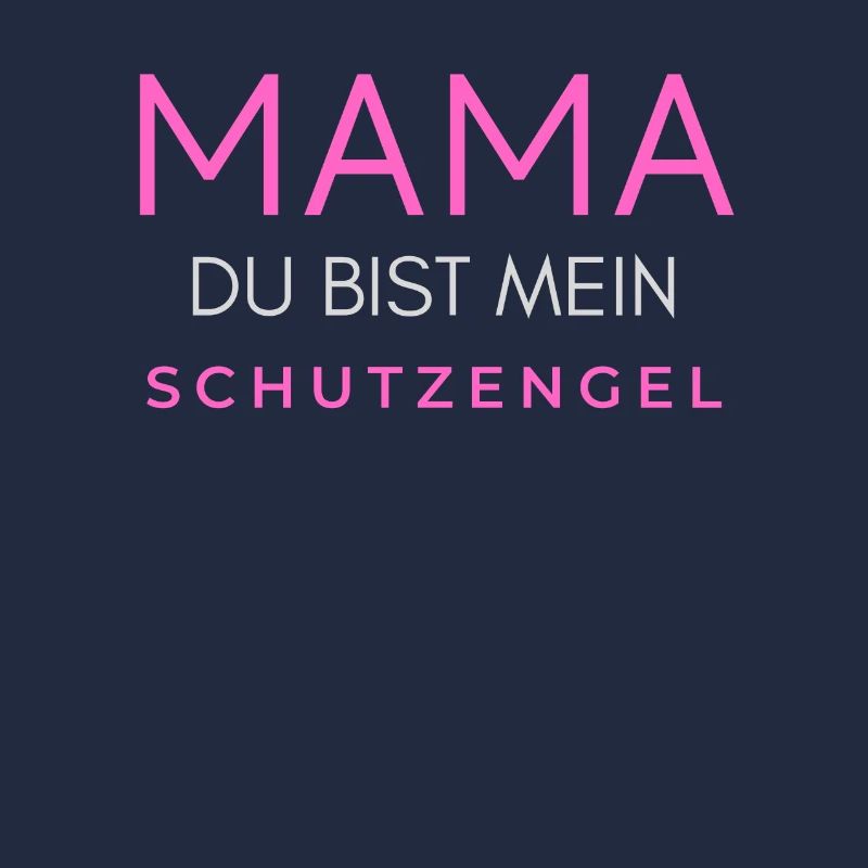 Mama Mutter Mutti Muddel du bist mein Schutzengel