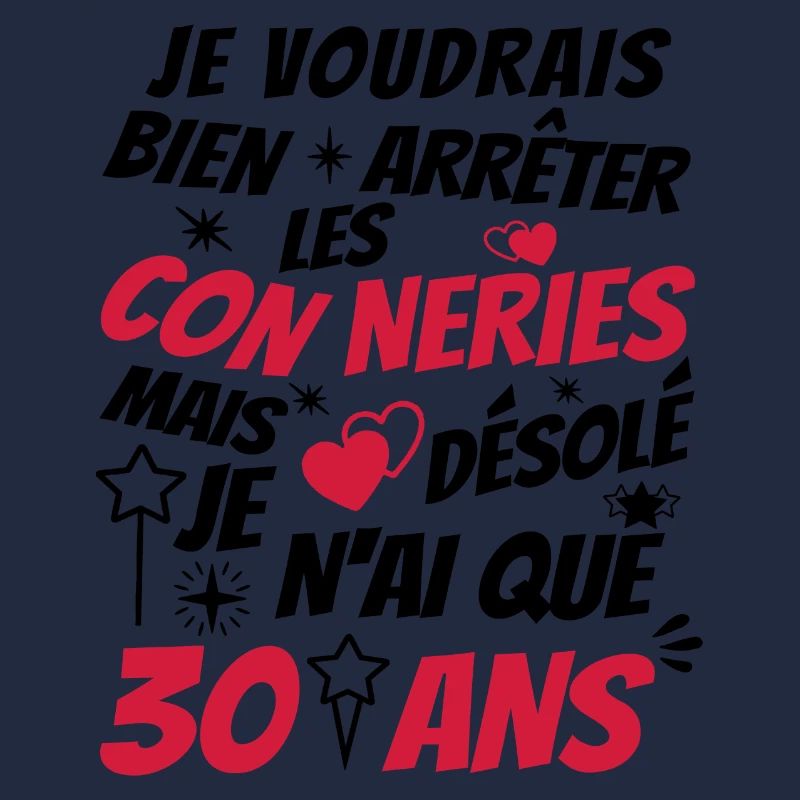 conneries 30 ans / cadeau anniversaire 30 ans
