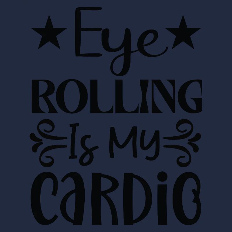 Eye Rolling Is My Cardio