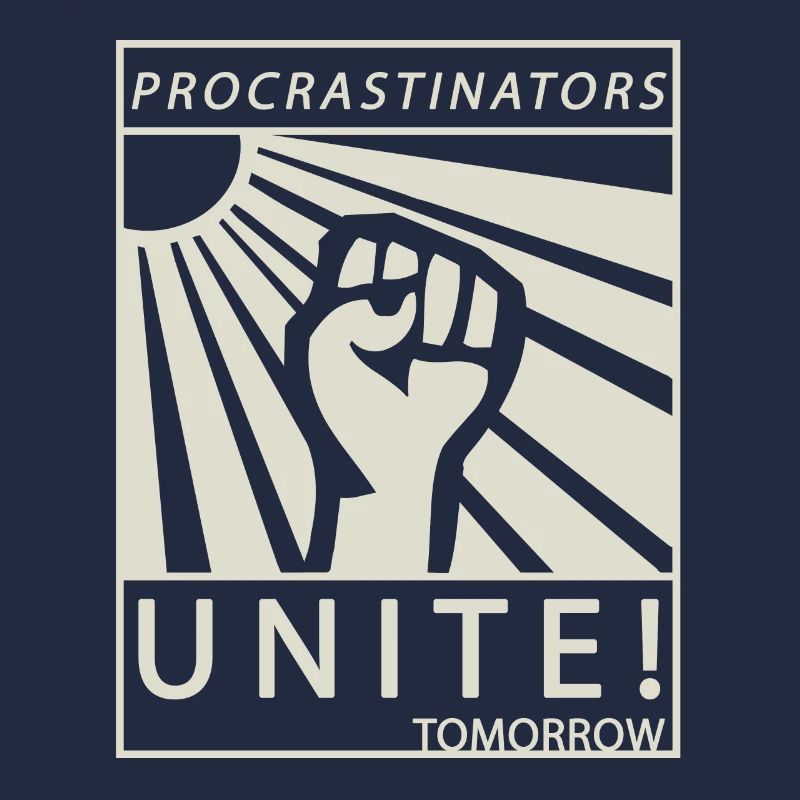 Procrastinators Unite Tomorrow Studenten Geschenk