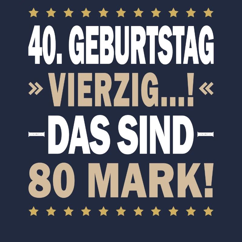 40. Geburtstag - Vierzig - 80 Mark !