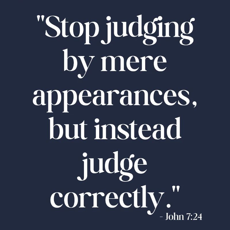 Stop judging by mere appearances...
