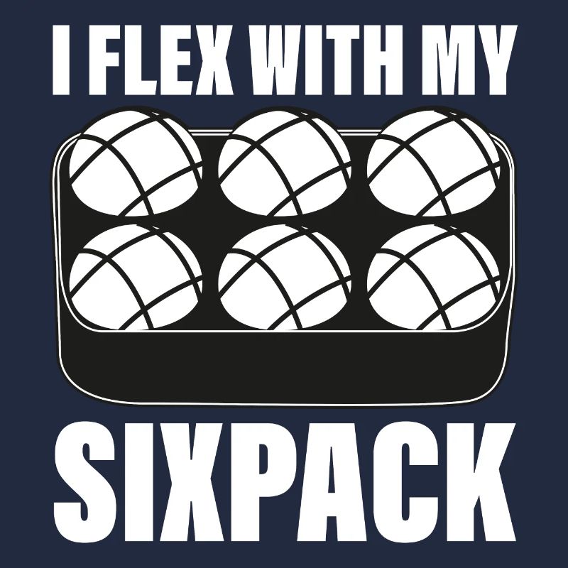 I flex with my Sixpack Boule Petanqué Spruch