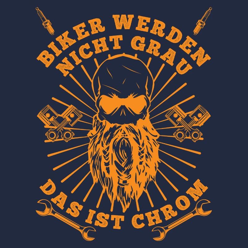 BIKER WERDEN NICHT GRAU DAS IST CHROM