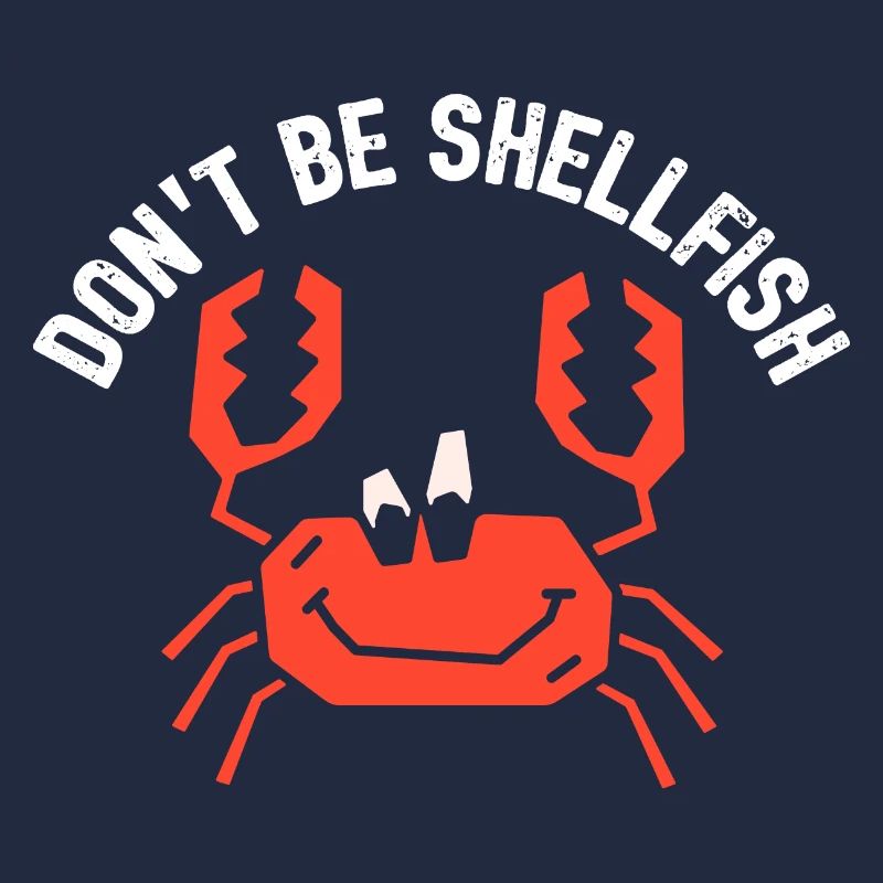 Crab Dont Be Shellfish