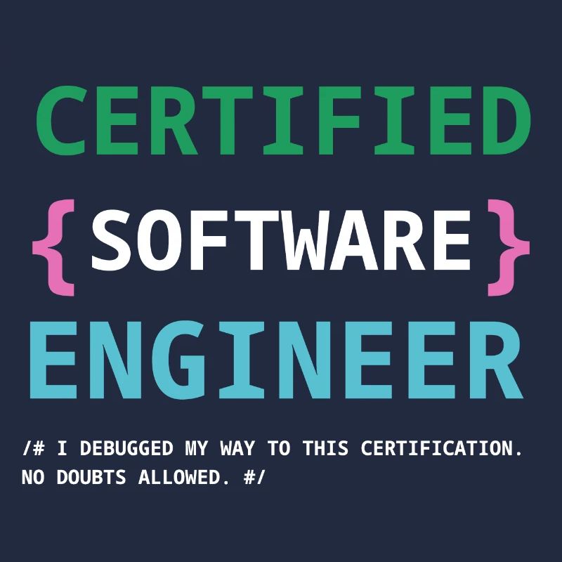 Funny Certified Software engineer