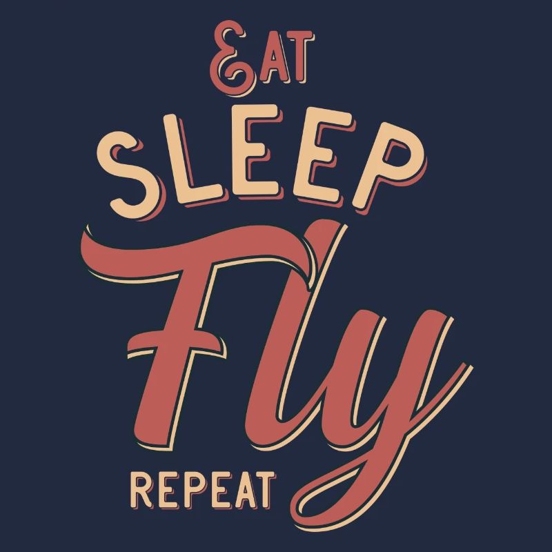 Eat sleep fly repeat
