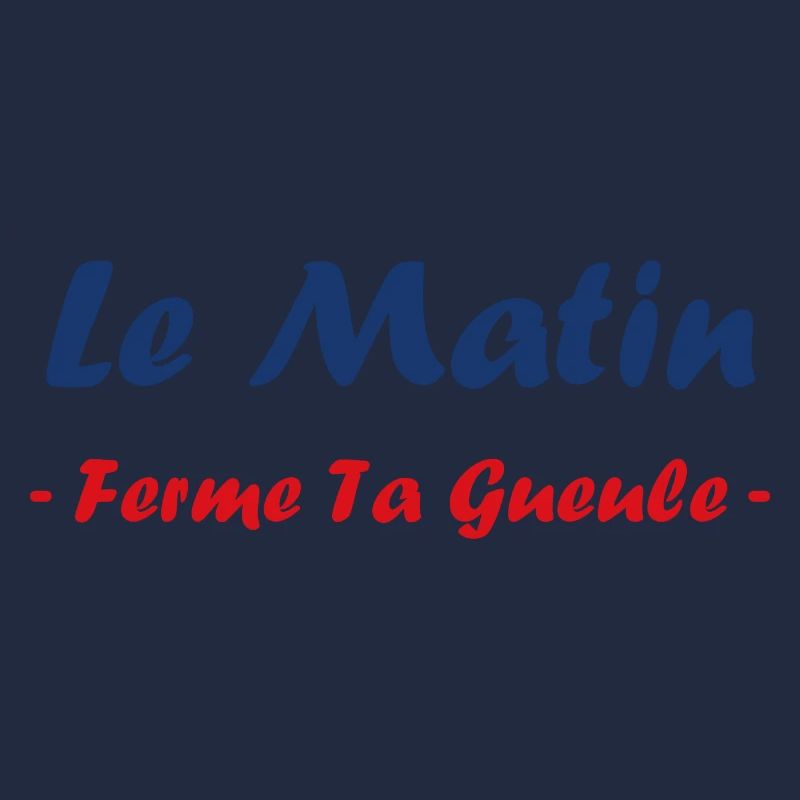 Le matin ferme ta gueule
