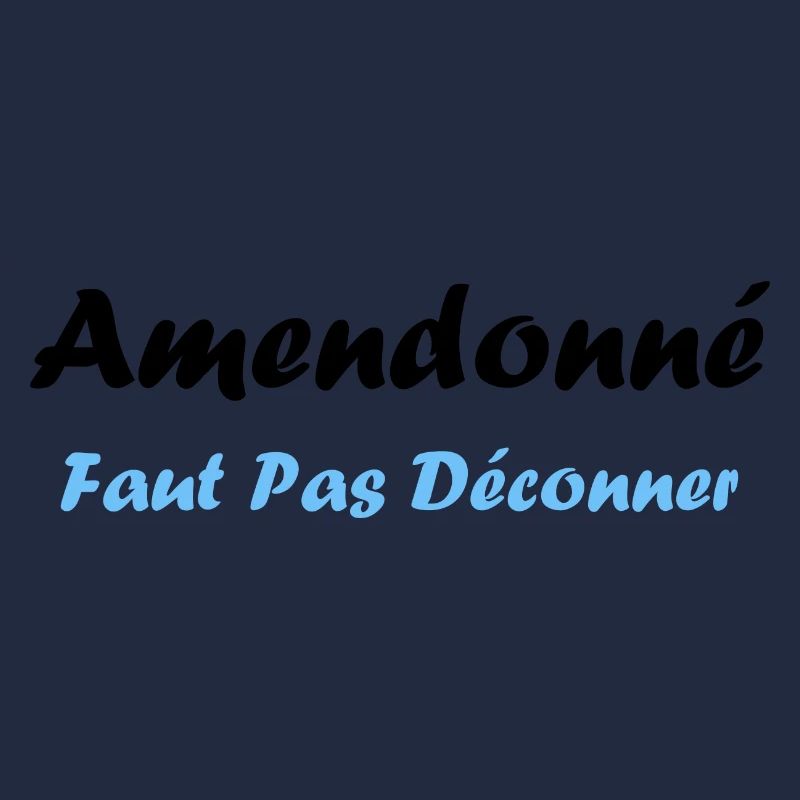 amendonné faut pas déconner