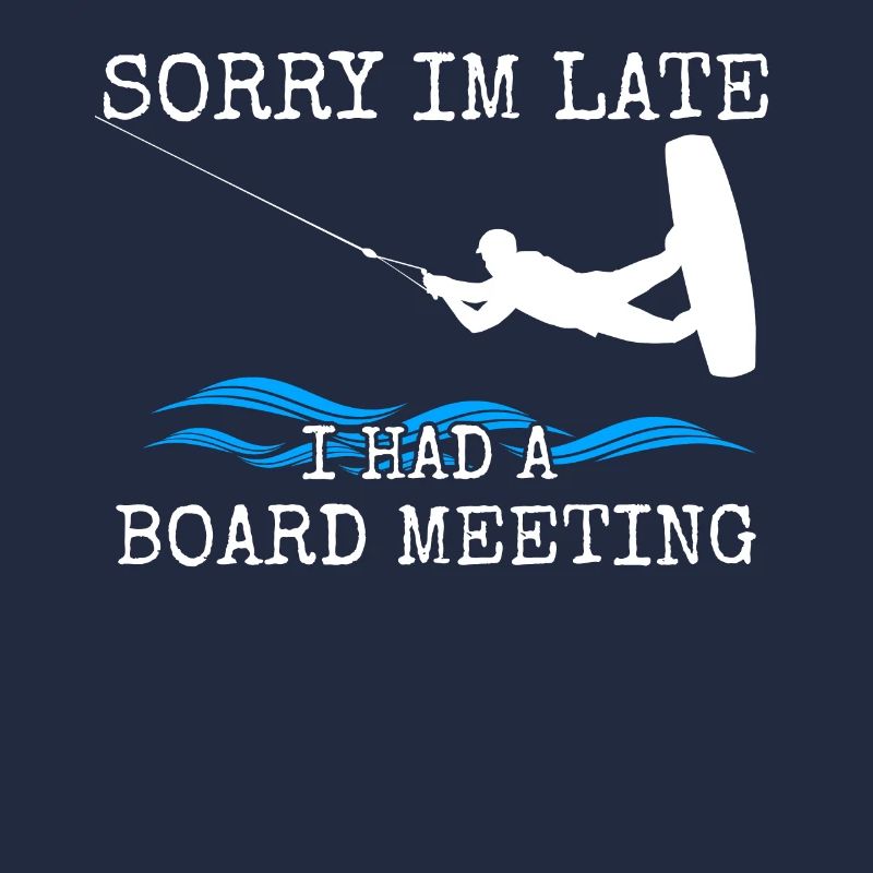 Wakeboarden Tut mir leid, ich bin spät dran, ich hatte eine Vorstandssitzung