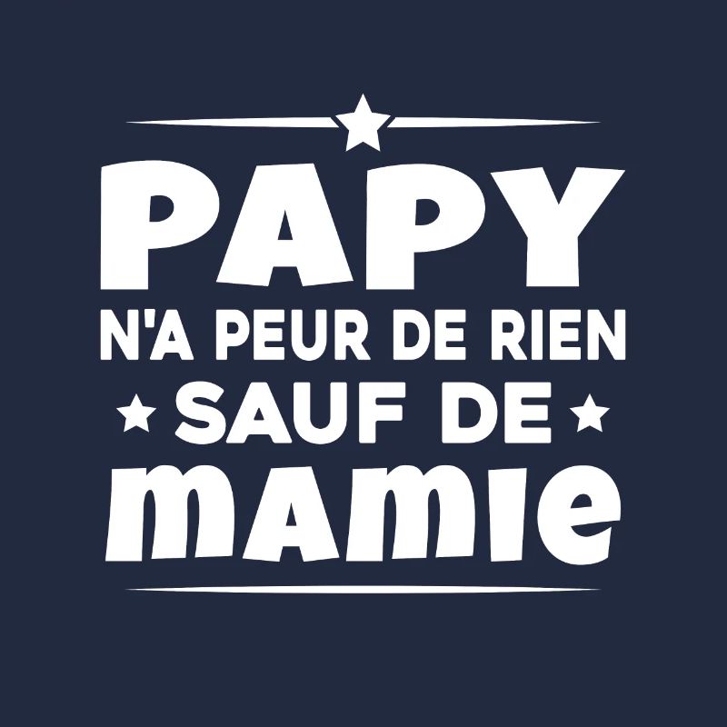 Papy N'a Peur De Rien Sauf De Mamie