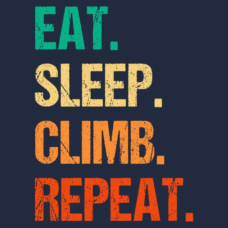 Eat Sleep Climb Repeat Rock Boulder Bouldering Roc