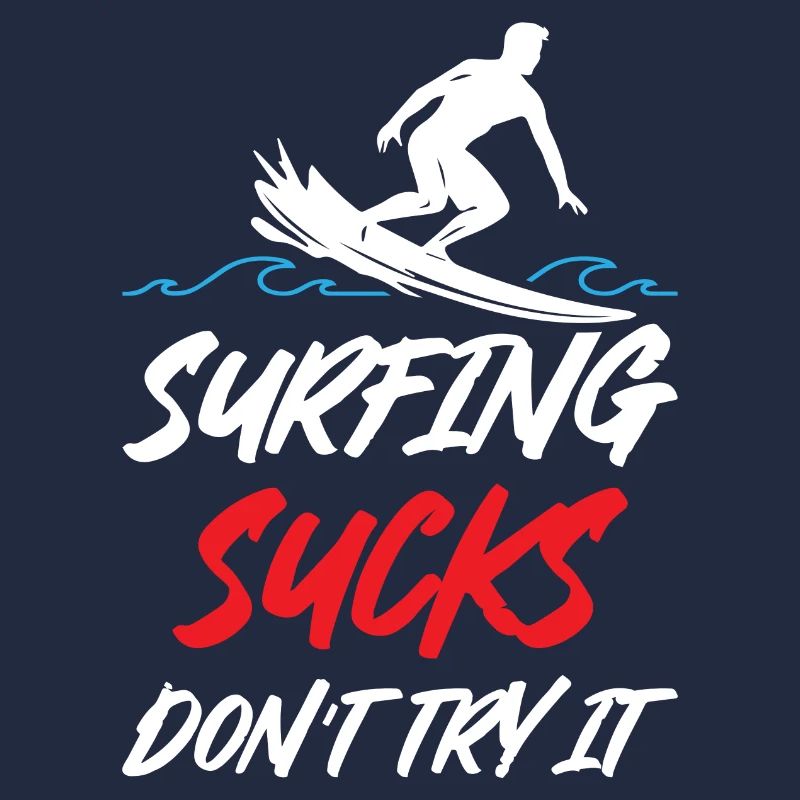 Le surf craint, n’essayez pas