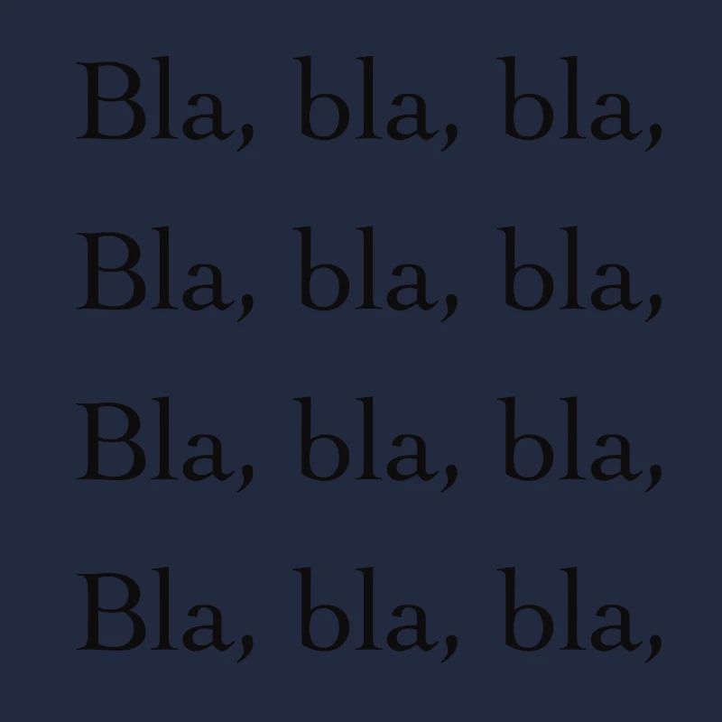 Bla, bla, bla,