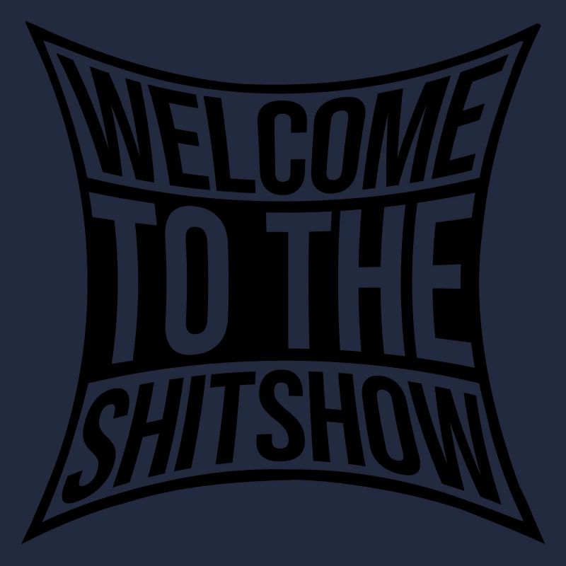 Sarkasmus Spruch Shitshow
