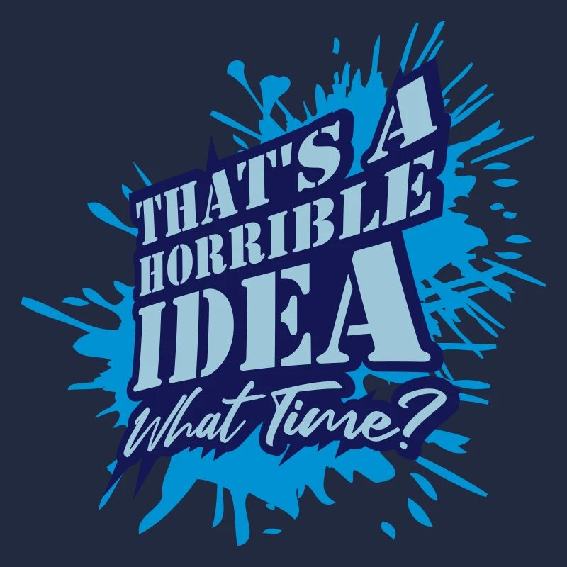 C’est une idée horrible