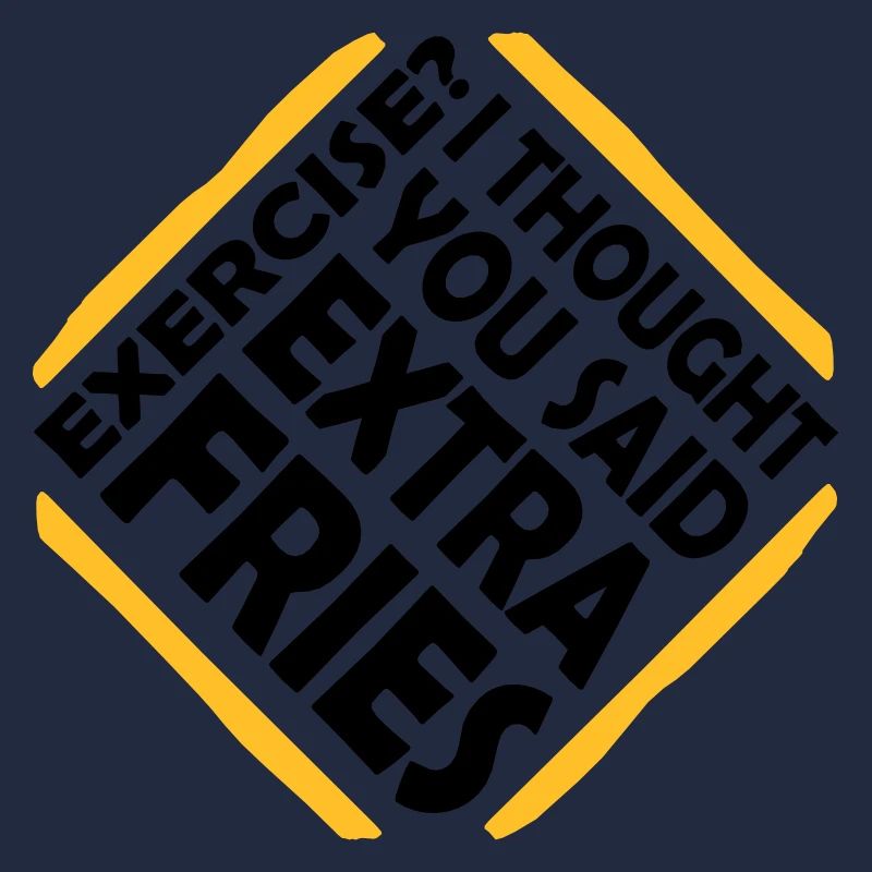Exercise Extra Fries Quote