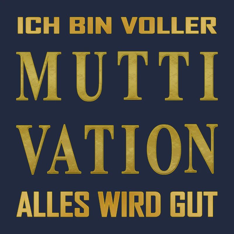 Ich bin voller - MUTTIVATION - alles wird Gut!