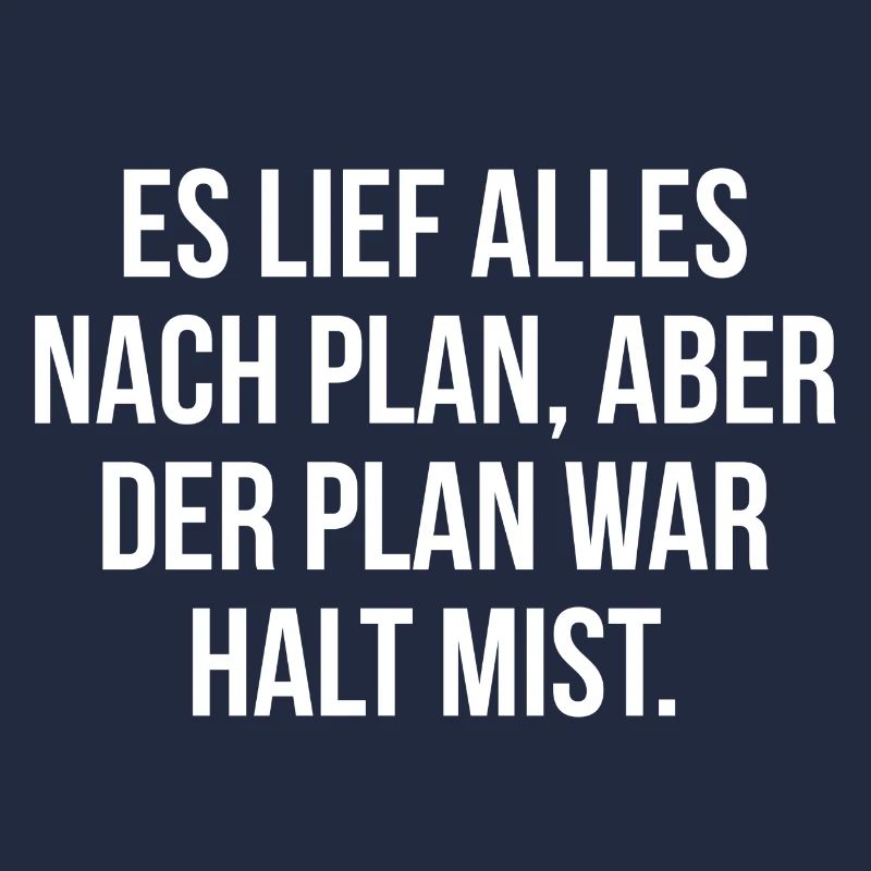 Es lief alles nach Plan aber der Plan war Mist