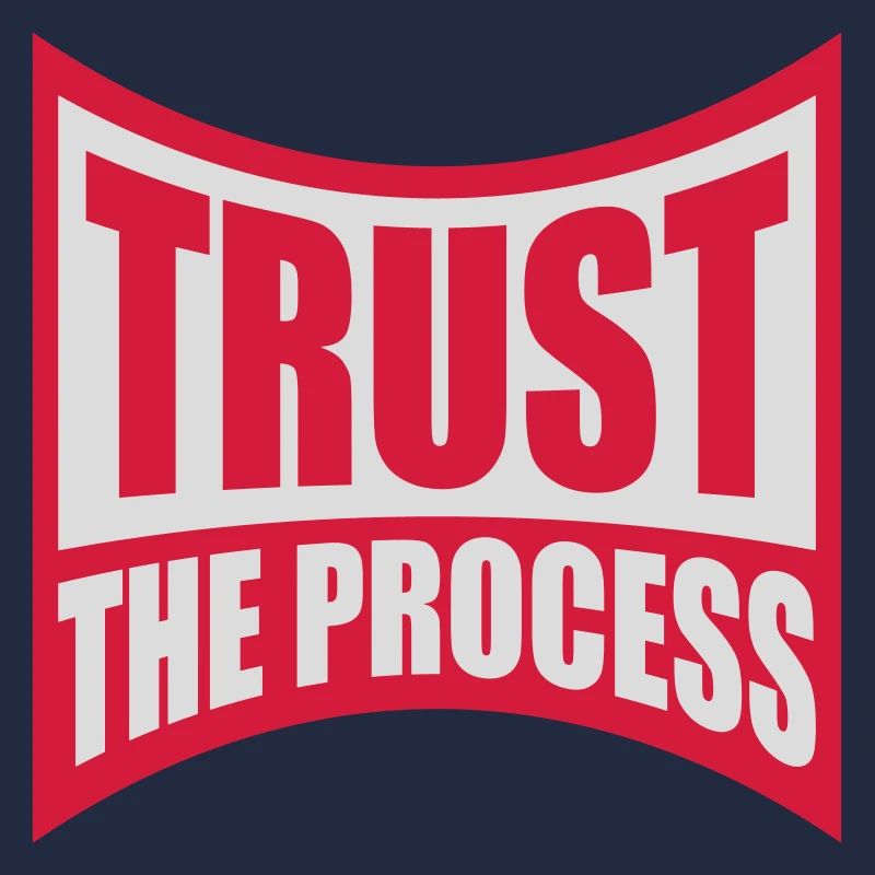 trust the process Zitat