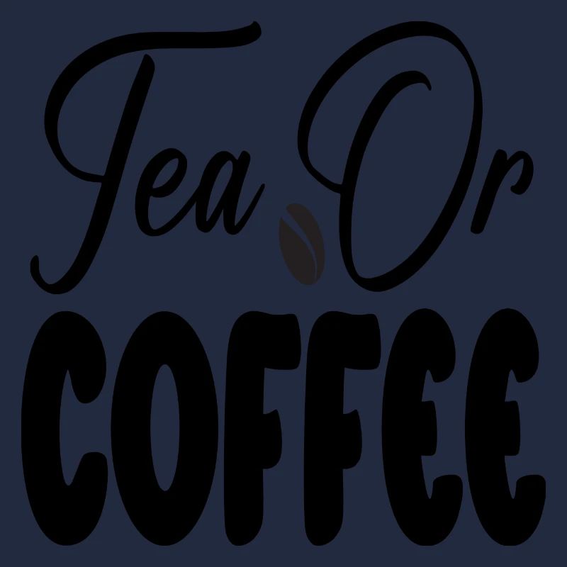 Tea or Coffee