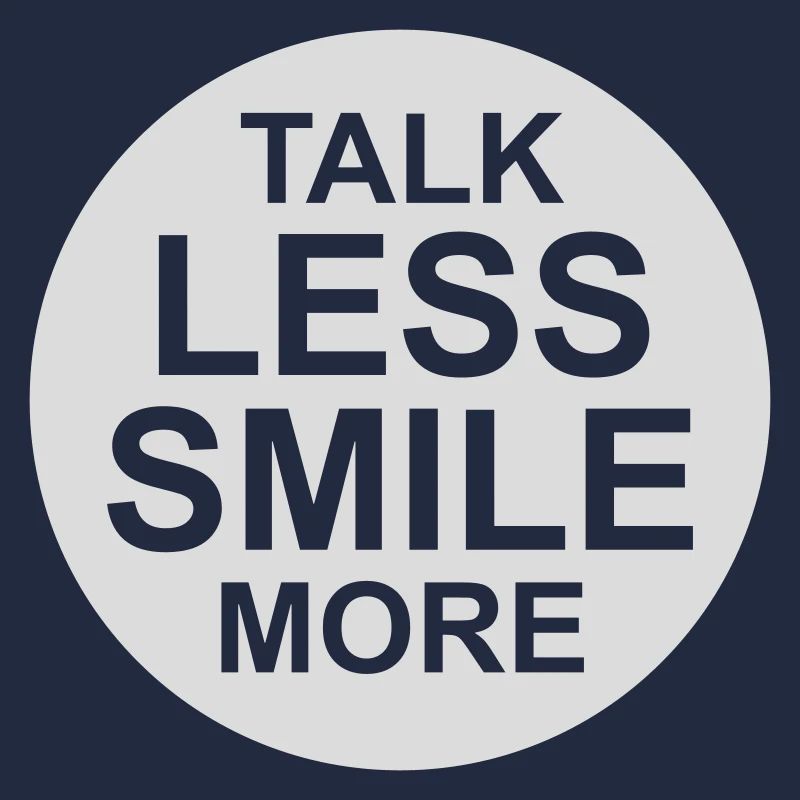 talk less smile more