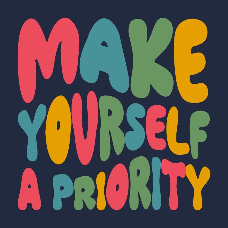 Make yourself a priority
