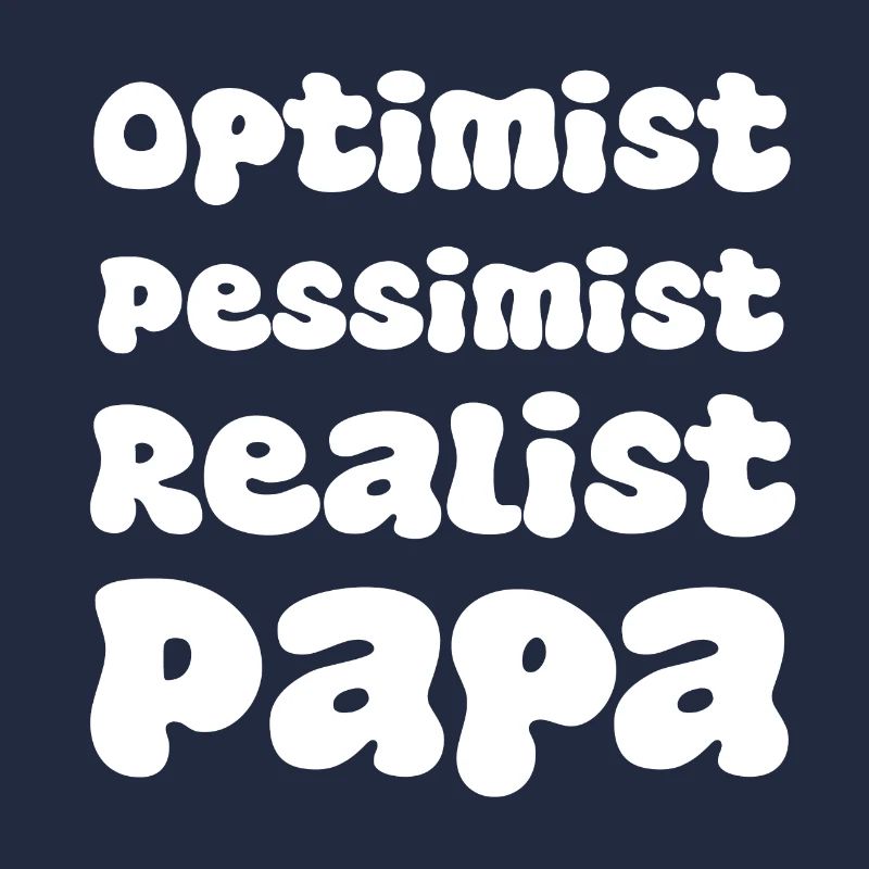 Optimist Pessimist Realist Papa Evolution