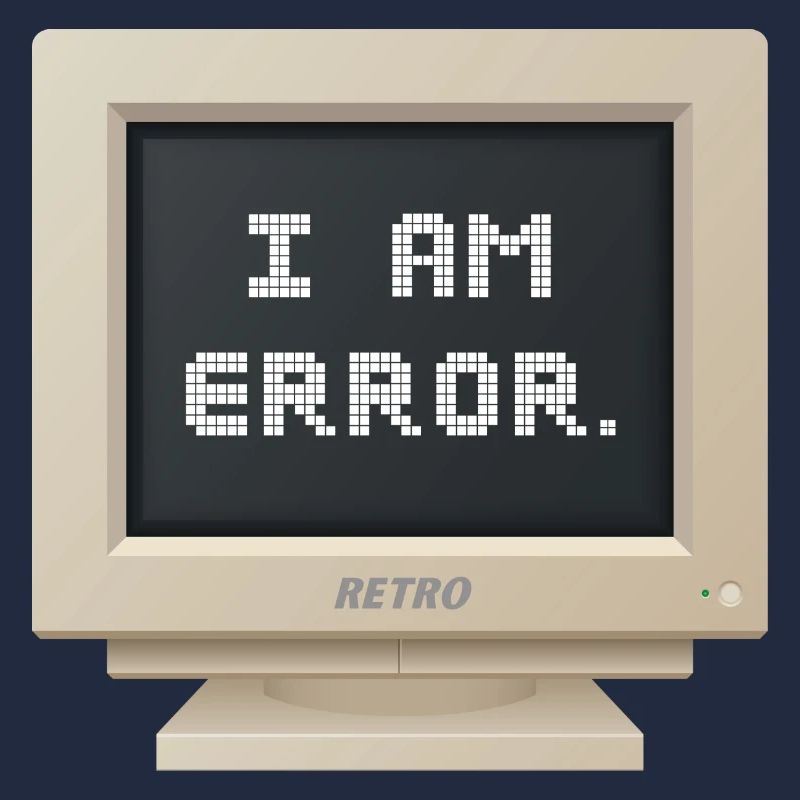 CRT Design - I AM ERROR
