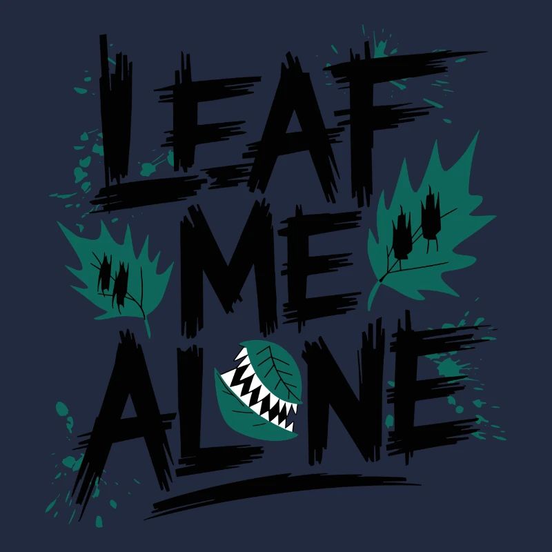Leaf Me Alone