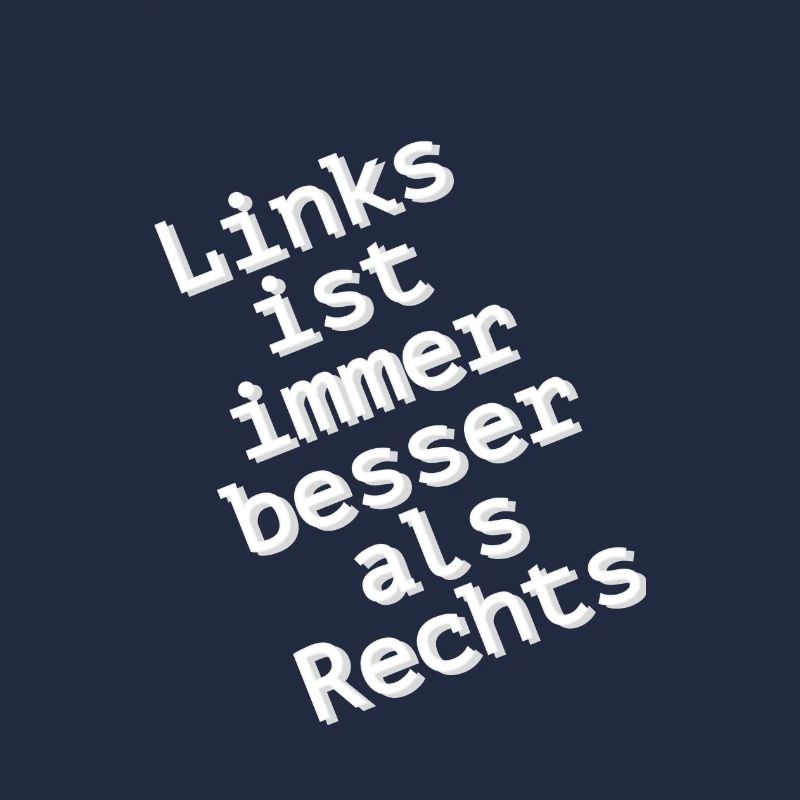 Links ist immer besser als Rechts