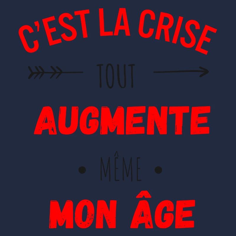 C'est la crise tout augmente, même mon âge