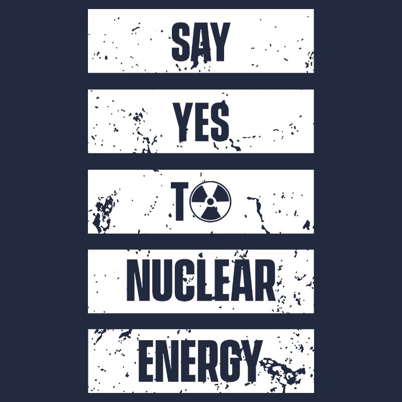 Sag ja zu Kernkraft Nuklear Atomkraft Atom