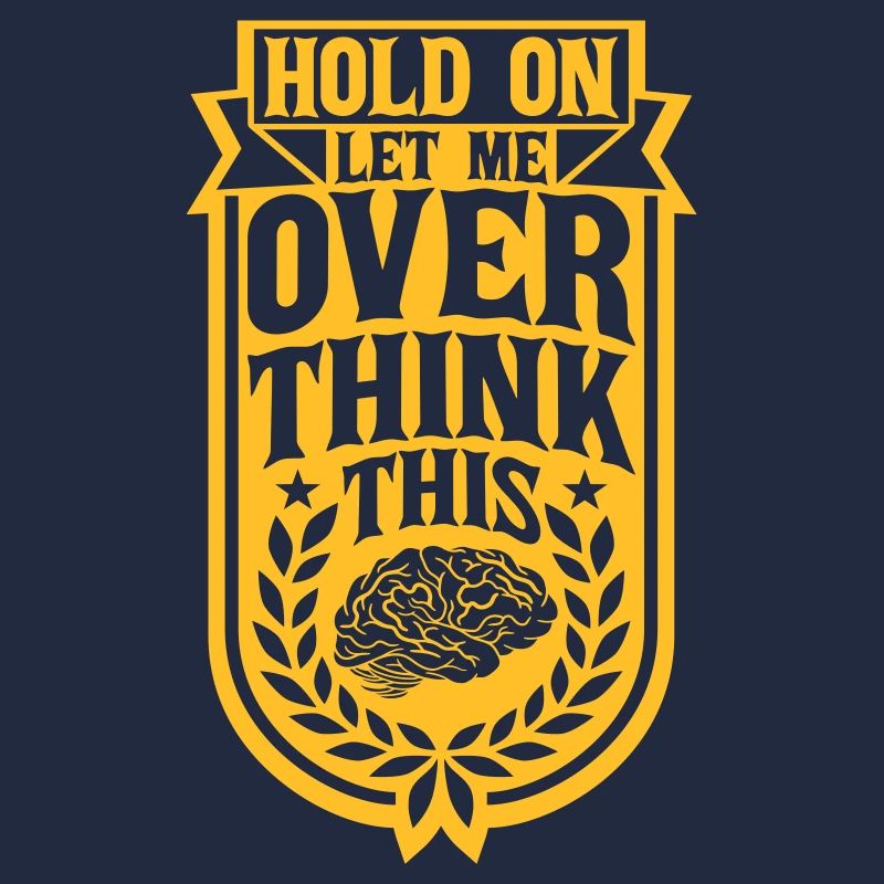 Let me overthink this