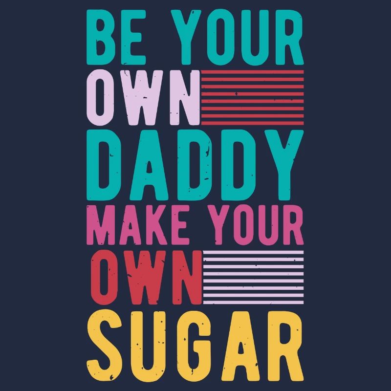 Sei Dein Eigener Daddy Mach Deinen Eigenen Zucker