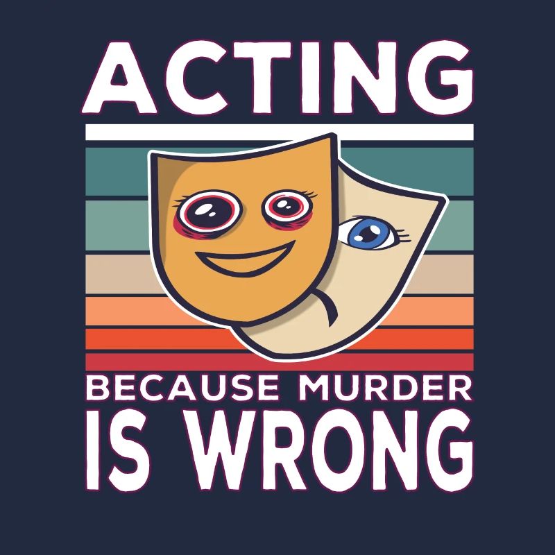 Acting Because Murder is wrong Lustiger spruch
