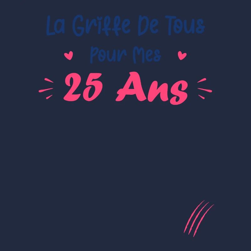 la griffe de tous pour mes 25 Ans