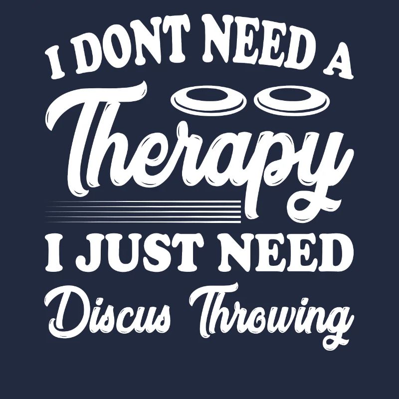 I dont need a therapyjust need Diskus werfen