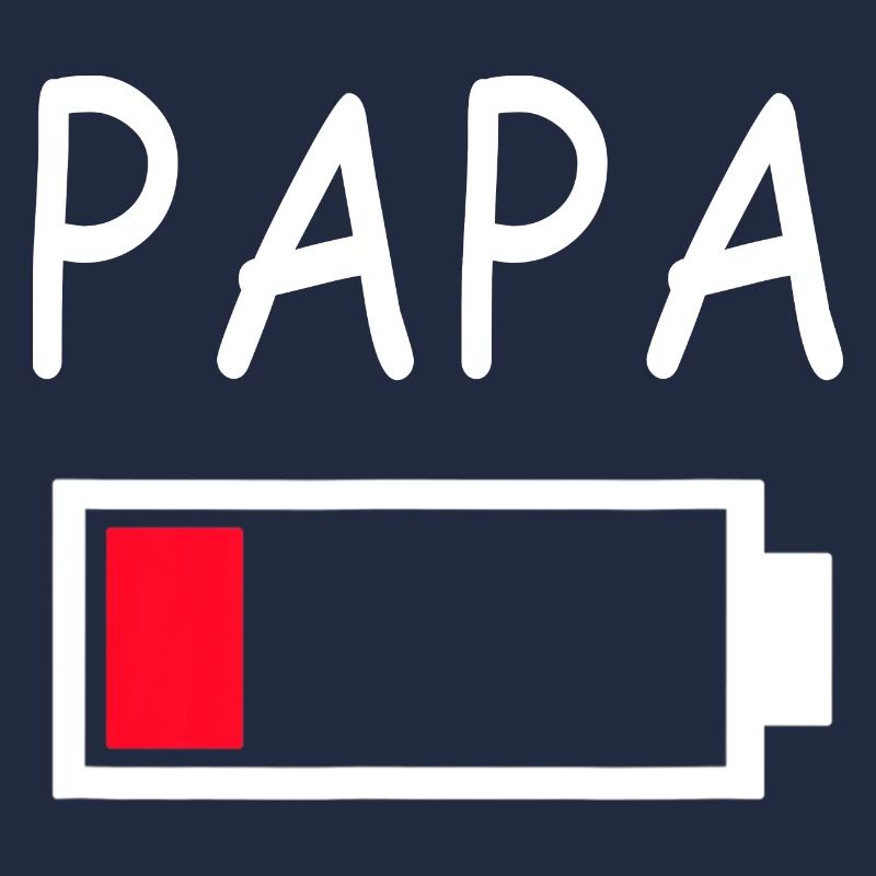Papa Battery Empty Daddy Battery Dad Battery