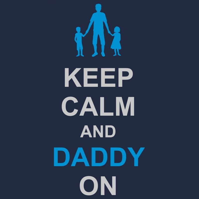 Keep Calm and Daddy