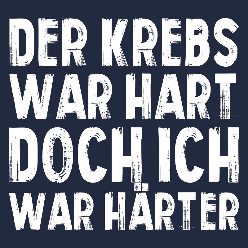 Der Krebs War Hart Doch Ich War Härter