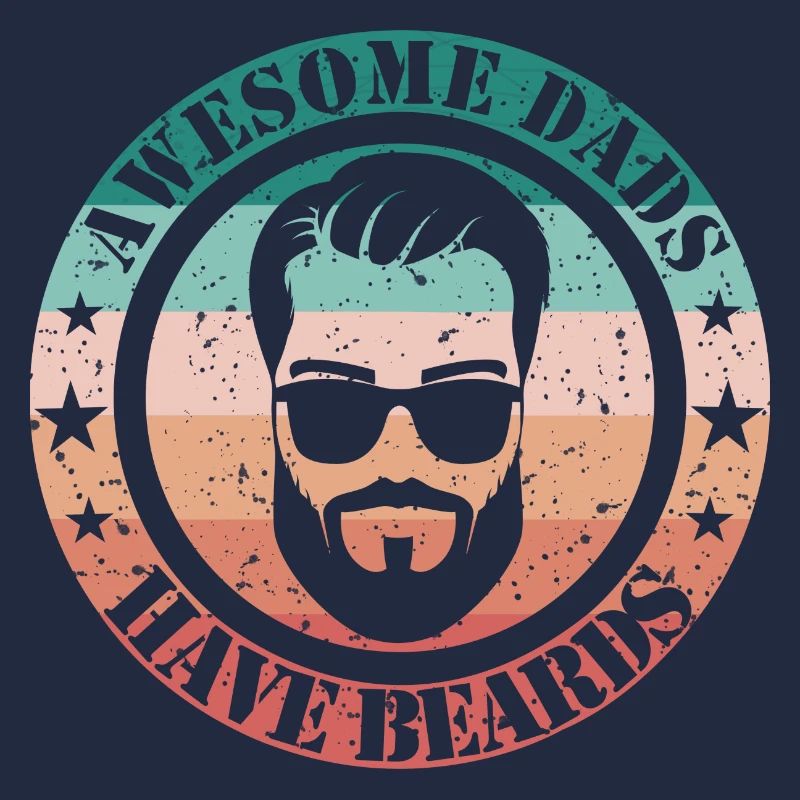 Awesome Dads have beards