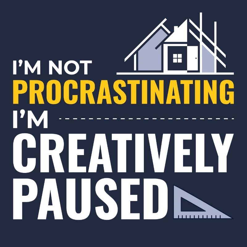 Architects Construction Creativity Procrastination
