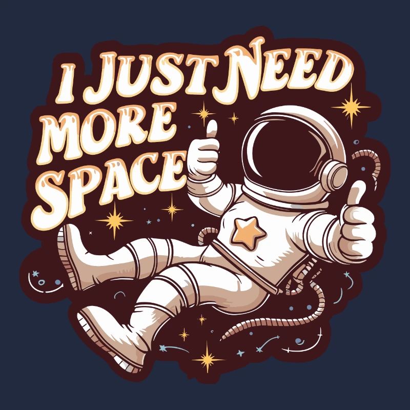 Astronaut Lustiger Spruch I Need More Space