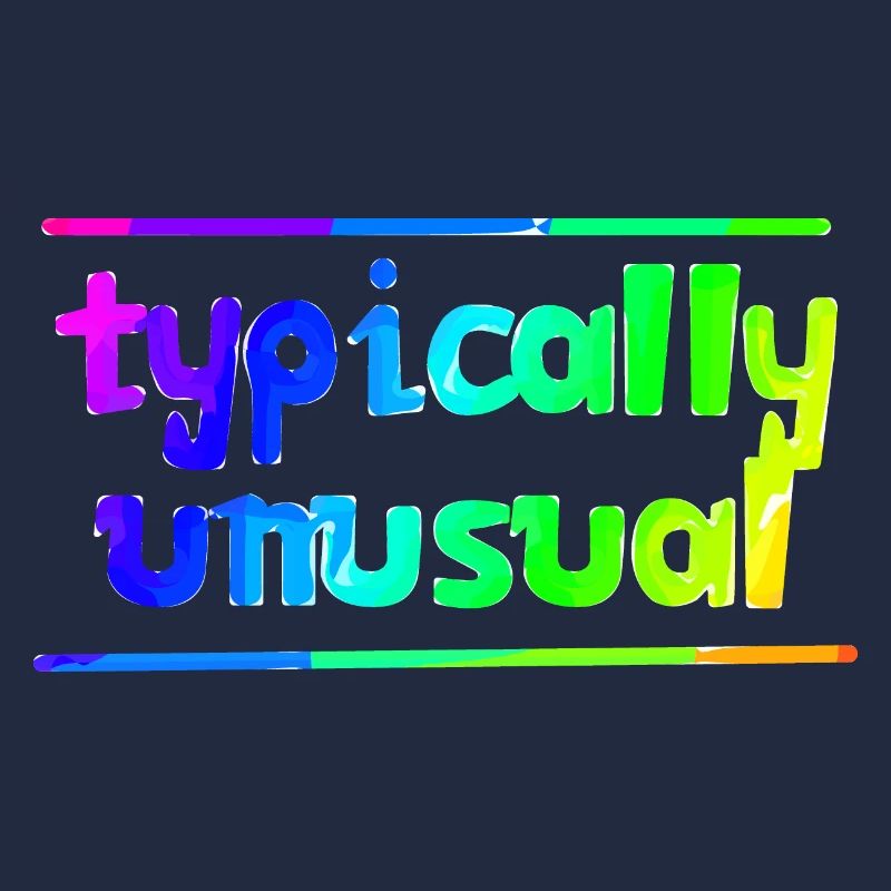 Typically unusual | Nerd | Funny | be different
