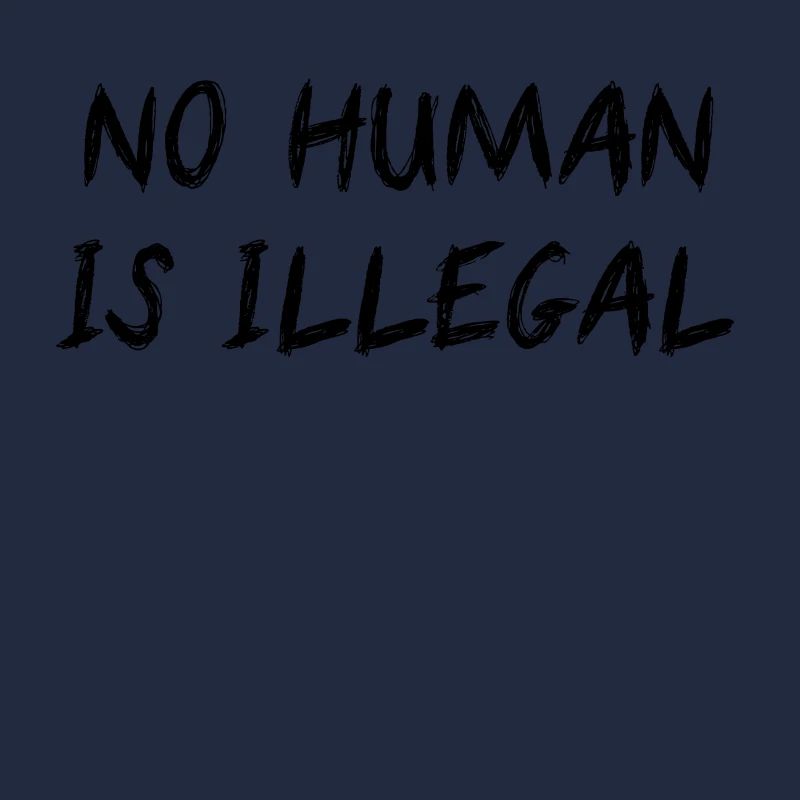 NO HUMAN IS ILLEGAL
