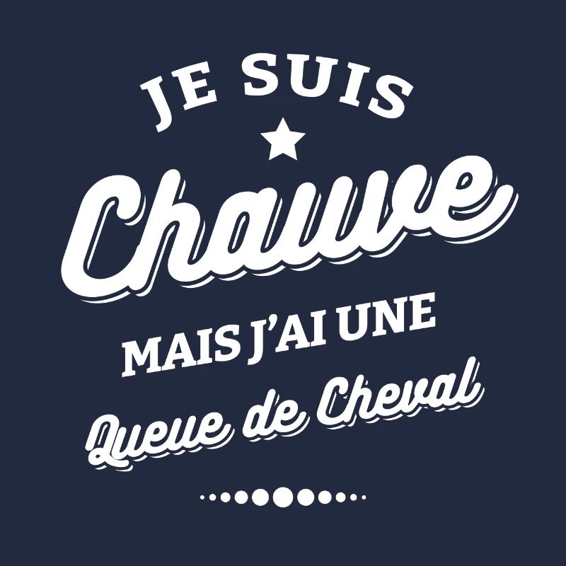 JE SUIS CHAUVE AVEC UNE QUEUE DE CHEVAL