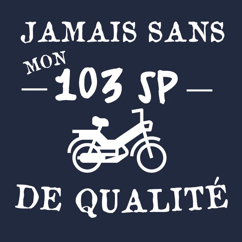 jamais sans mon 103 SP de qualité. Cadeau mob