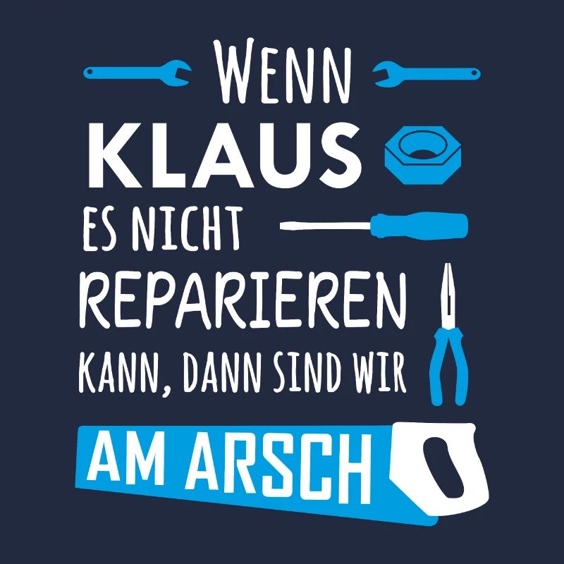 Lustiger Heimwerker und Handwerker Spruch Klaus